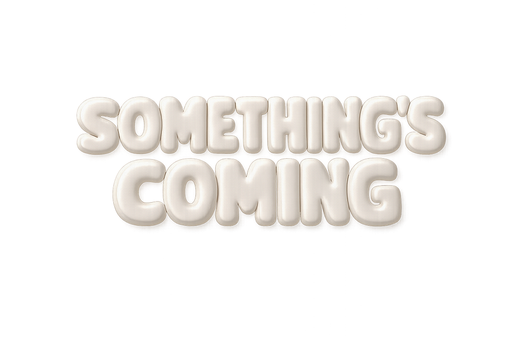 Something's Coming